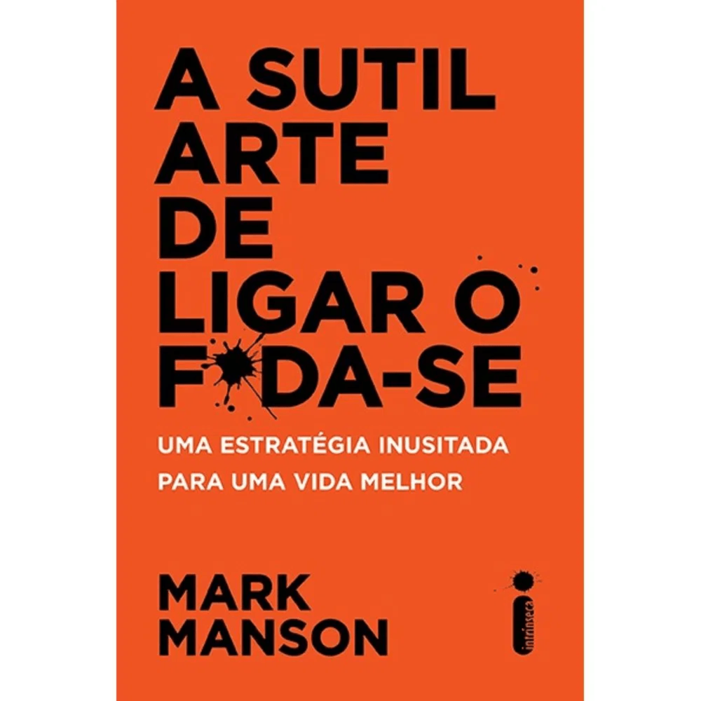 livro-a-sutil-arte-de-ligar-o-fda-se-intrinseca livro-a-sutil-arte-de-ligar-o-fda-se-intrinseca