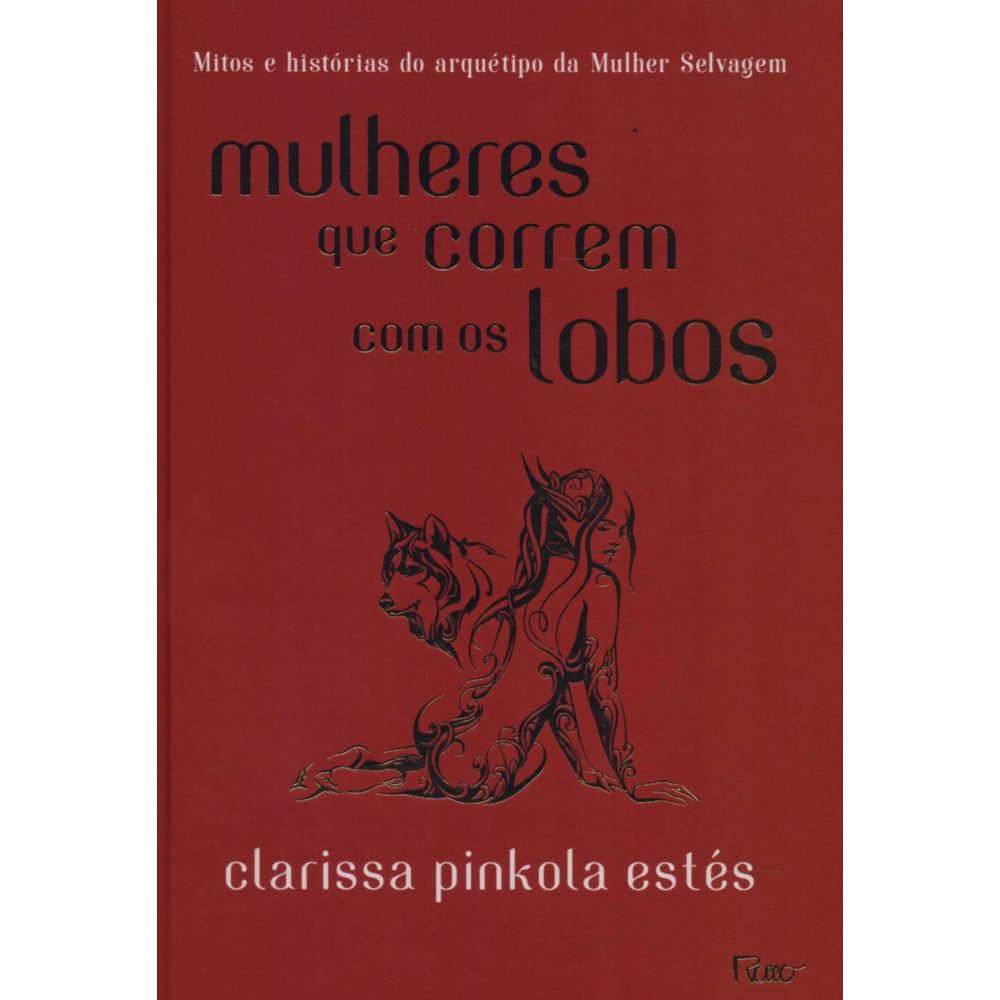 livro-mulheres-que-correm-com-os-lobos-rocco livro-mulheres-que-correm-com-os-lobos-rocco